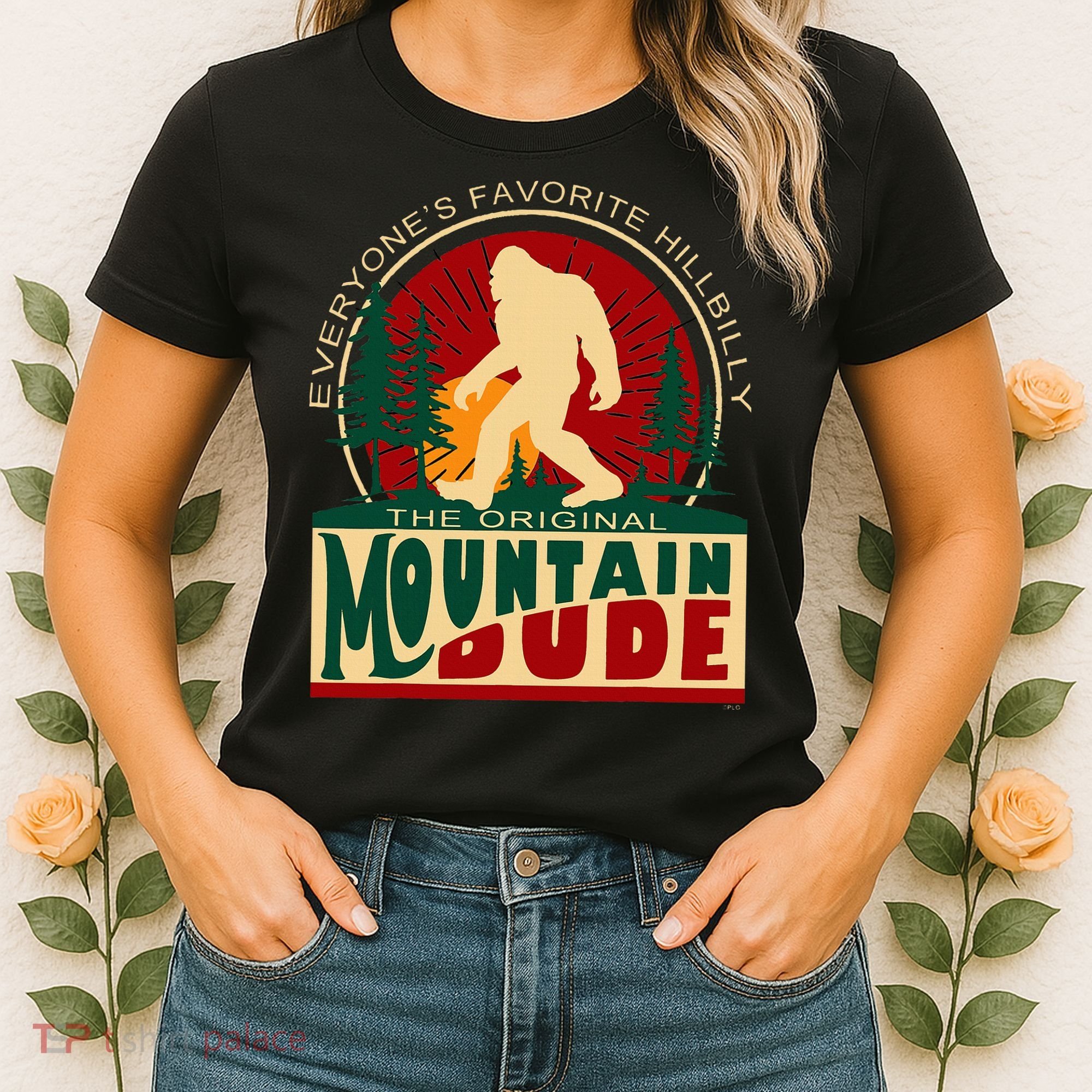 Funny Sasquatch Mountain Dude EveryoneS Favorite Hillbilly Women's T-Shirt