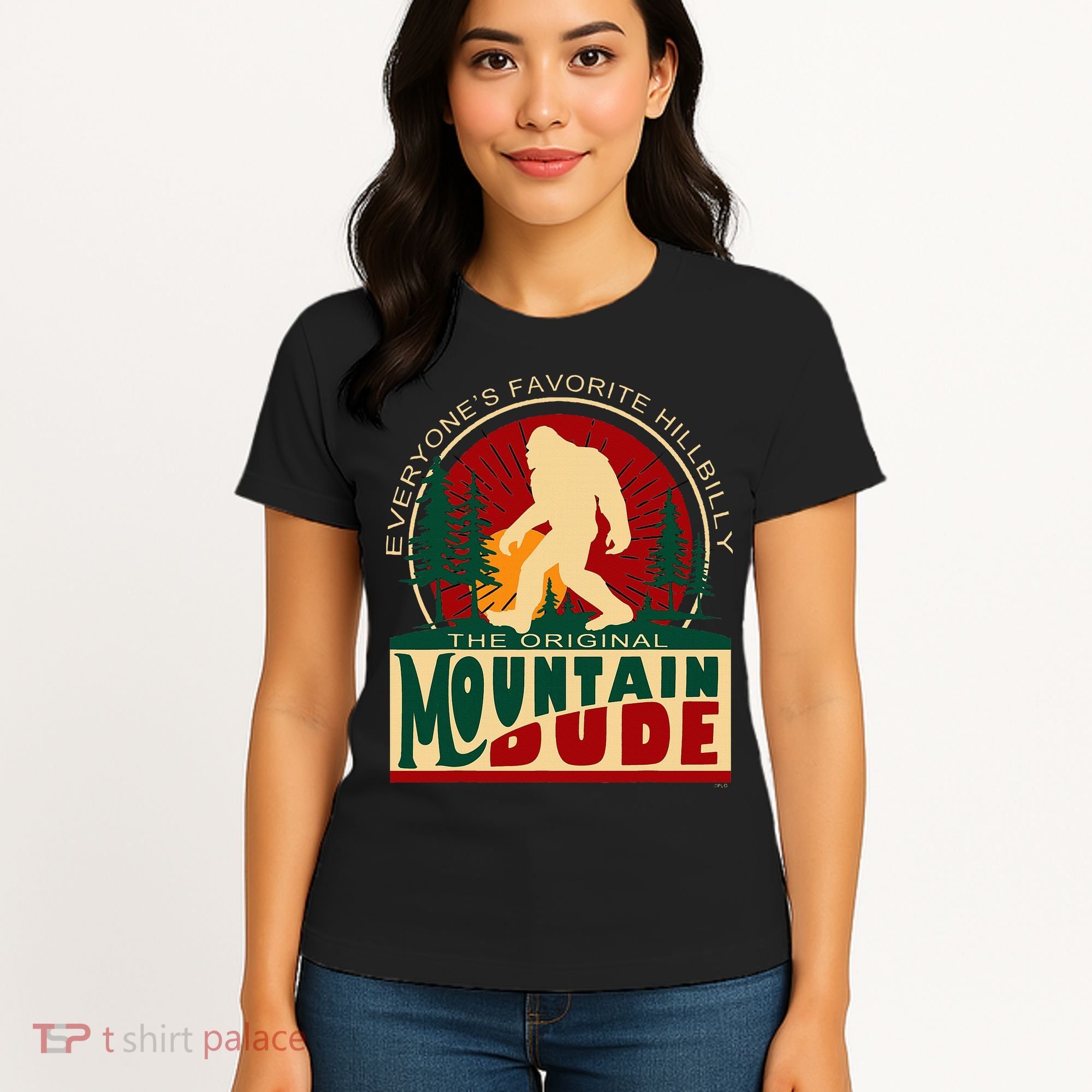 Funny Sasquatch Mountain Dude EveryoneS Favorite Hillbilly Women's T-Shirt