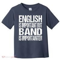 Funny School Marching Band Quote English Joke Toddler T-Shirt thumb 0
