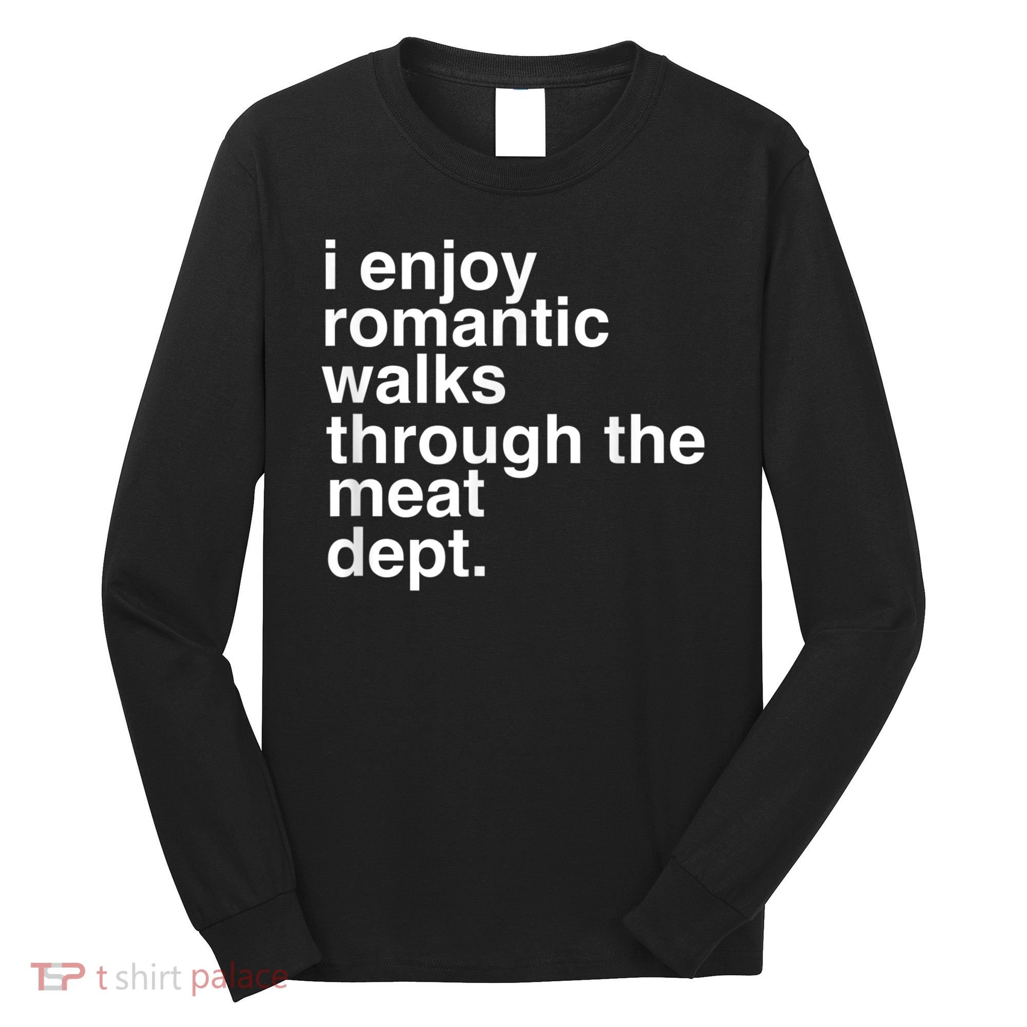Funny Saying Meat Bacon Beef Grilling BBQ Lover Long Sleeve Shirt