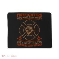 Firefighters Save More Than Homes They Save Hearts Memories And Dreams Mousepad thumb 0