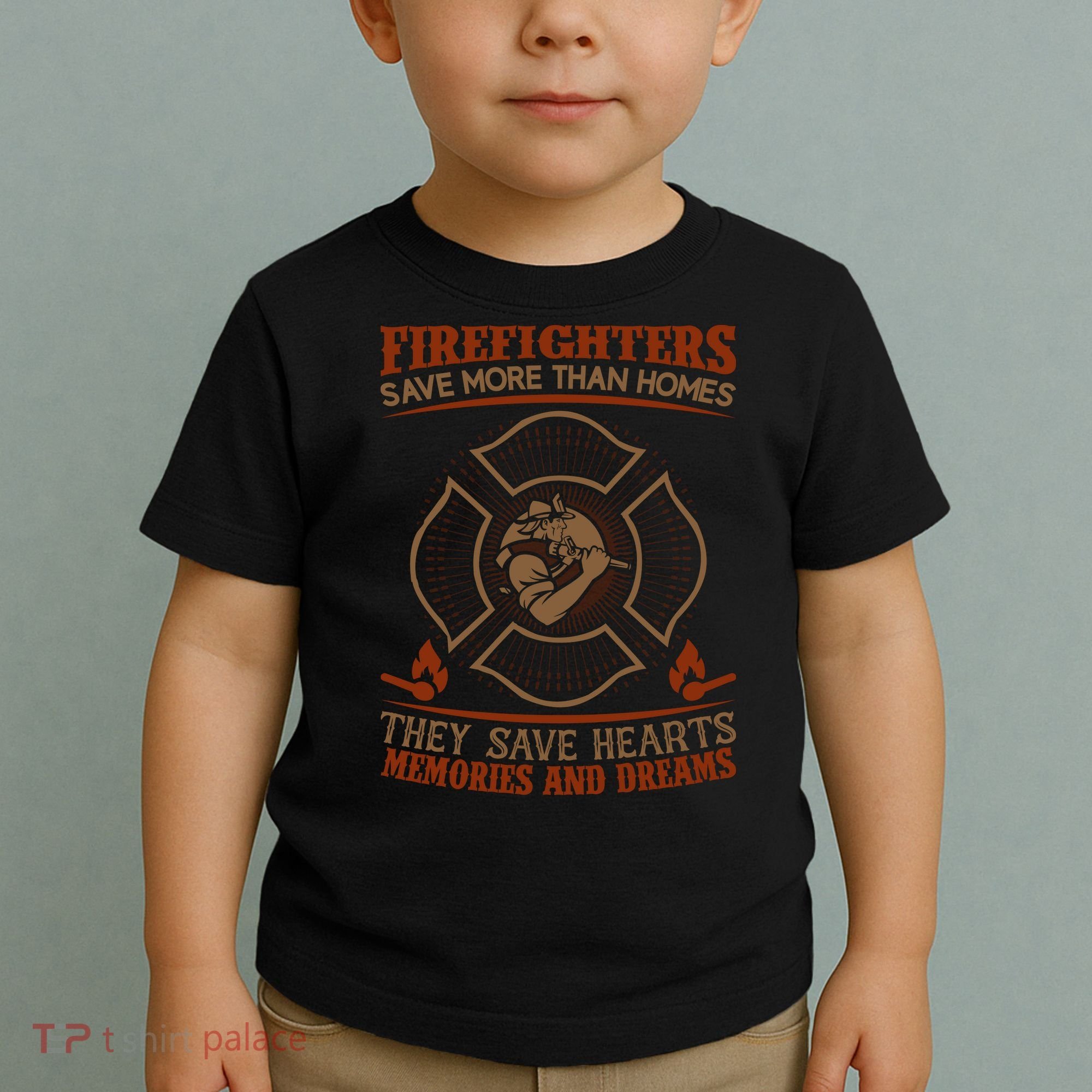 Firefighters Save More Than Homes They Save Hearts Memories And Dreams Toddler T-Shirt