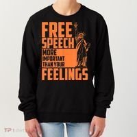 Free Speech More Important Than Your Feelings Meaningful Gift Women's Sweatshirt thumb 0