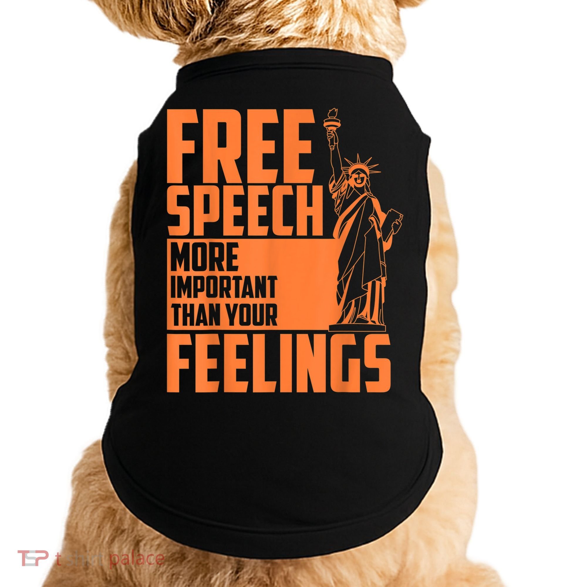 Free Speech More Important Than Your Feelings Meaningful Gift Doggie Tank