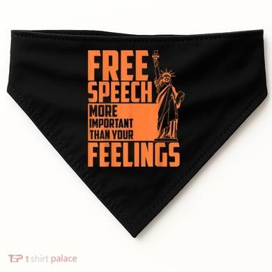 Free Speech More Important Than Your Feelings Meaningful Gift USA-Made Doggie Bandana