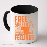 Free Speech More Important Than Your Feelings Meaningful Gift Coffee Mug thumb 0