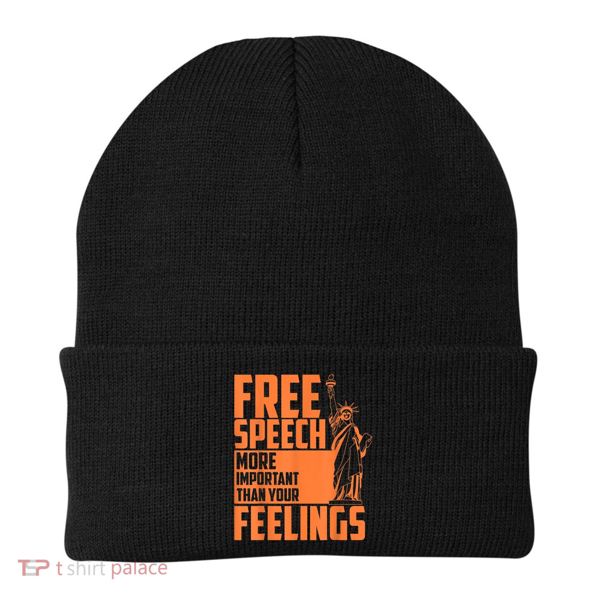 Free Speech More Important Than Your Feelings Meaningful Gift Beanie