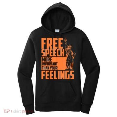 Free Speech More Important Than Your Feelings Meaningful Gift Women's Hoodie