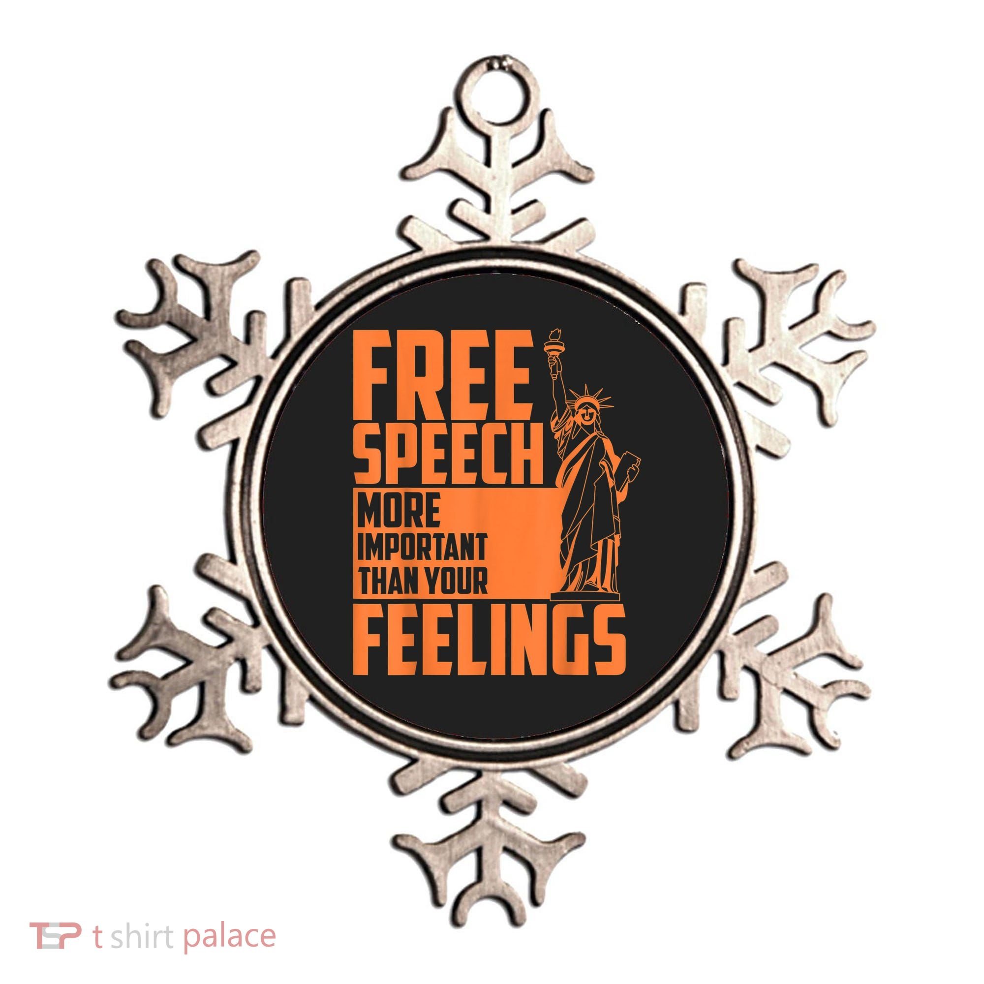 Free Speech More Important Than Your Feelings Meaningful Gift Ornament