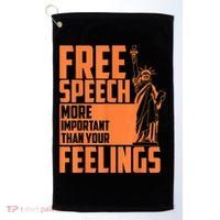 Free Speech More Important Than Your Feelings Meaningful Gift Golf Towel thumb 0