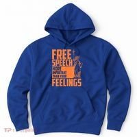 Free Speech More Important Than Your Feelings Meaningful Gift Hoodie thumb 0