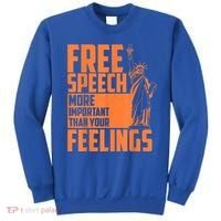 Free Speech More Important Than Your Feelings Meaningful Gift Sweatshirt thumb 0