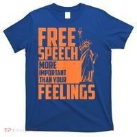Free Speech More Important Than Your Feelings Meaningful Gift T-Shirt thumb 0