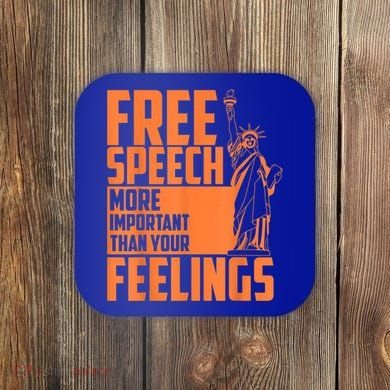 Free Speech More Important Than Your Feelings Meaningful Gift Coaster