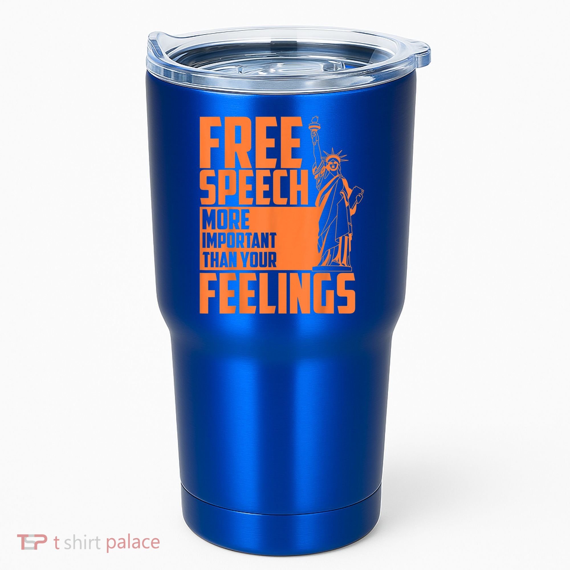 Free Speech More Important Than Your Feelings Meaningful Gift Tumbler