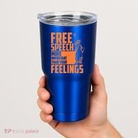 Free Speech More Important Than Your Feelings Meaningful Gift Tumbler thumb 2