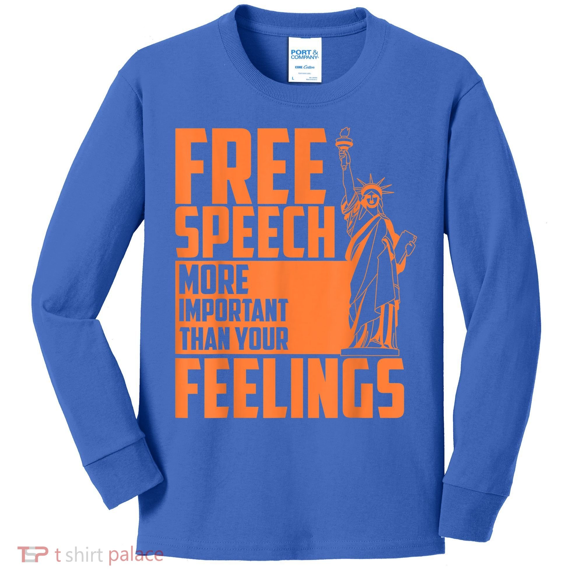 Free Speech More Important Than Your Feelings Meaningful Gift Kids Long Sleeve Shirt