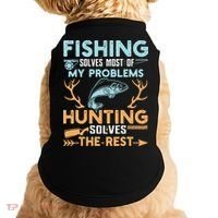 Fishing Solves Most Of My Problems Hunting Solves The Rest Pullo Doggie Tank thumb 0