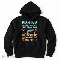 Fishing Solves Most Of My Problems Hunting Solves The Rest Pullo Hoodie thumb 0