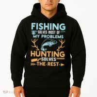 Fishing Solves Most Of My Problems Hunting Solves The Rest Pullo Hoodie thumb 2
