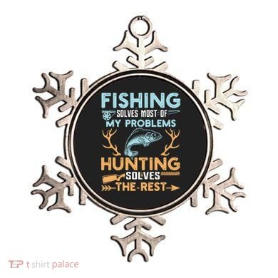 Fishing Solves Most Of My Problems Hunting Solves The Rest Pullo Ornament