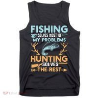 Fishing Solves Most Of My Problems Hunting Solves The Rest Pullo Tank Top thumb 0