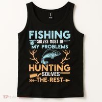 Fishing Solves Most Of My Problems Hunting Solves The Rest Pullo Tank Top thumb 2