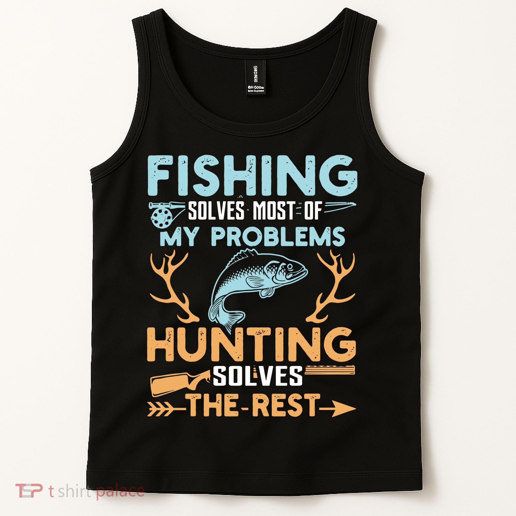 Fishing Solves Most Of My Problems Hunting Solves The Rest Pullo Tank Top