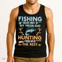 Fishing Solves Most Of My Problems Hunting Solves The Rest Pullo Tank Top thumb 3