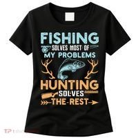 Fishing Solves Most Of My Problems Hunting Solves The Rest Pullo Women's T-Shirt thumb 0