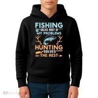 Fishing Solves Most Of My Problems Hunting Solves The Rest Pullo Kids Hoodie thumb 4