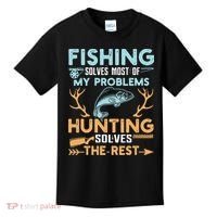 Fishing Solves Most Of My Problems Hunting Solves The Rest Pullo Kids T-Shirt thumb 0