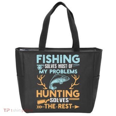 Fishing Solves Most Of My Problems Hunting Solves The Rest Pullo Tote Bag