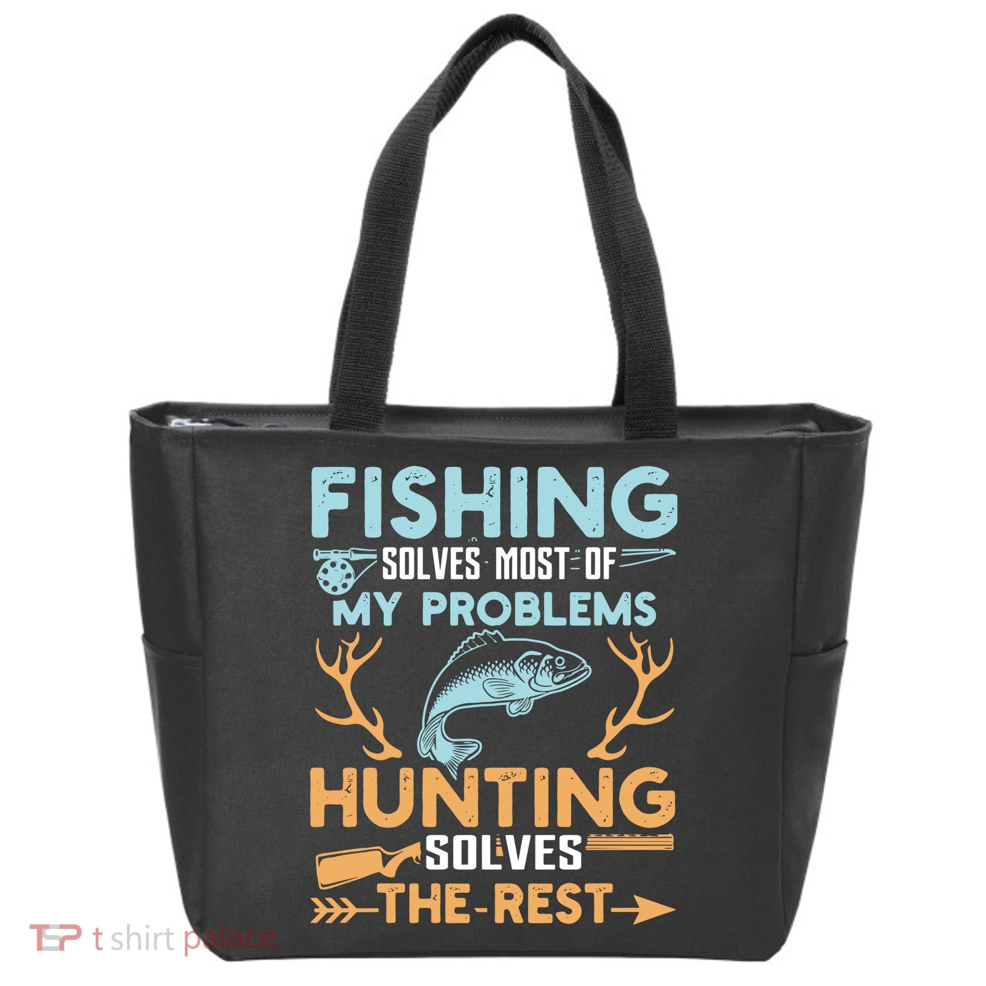Fishing Solves Most Of My Problems Hunting Solves The Rest Pullo Tote Bag