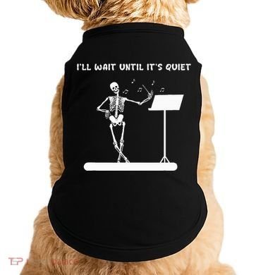 Funny Skeleton Music Teacher ILl Wait Until ItS Quiet Doggie Tank