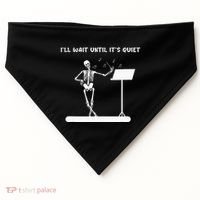 Funny Skeleton Music Teacher ILl Wait Until ItS Quiet USA-Made Doggie Bandana thumb 0
