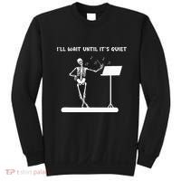 Funny Skeleton Music Teacher ILl Wait Until ItS Quiet Sweatshirt thumb 0