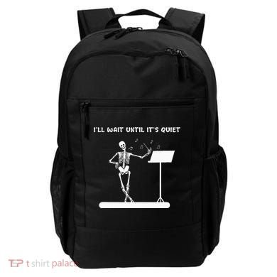 Funny Skeleton Music Teacher ILl Wait Until ItS Quiet Backpack