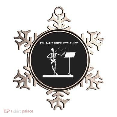 Funny Skeleton Music Teacher ILl Wait Until ItS Quiet Ornament