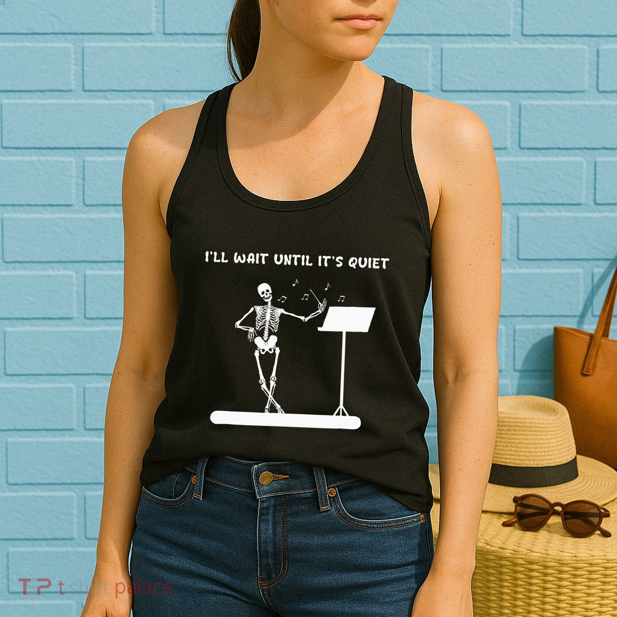 Funny Skeleton Music Teacher ILl Wait Until ItS Quiet Women's Tank Top