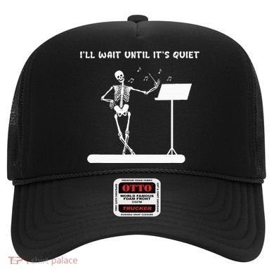 Funny Skeleton Music Teacher ILl Wait Until ItS Quiet Hat