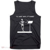 Funny Skeleton Music Teacher ILl Wait Until ItS Quiet Tank Top thumb 0