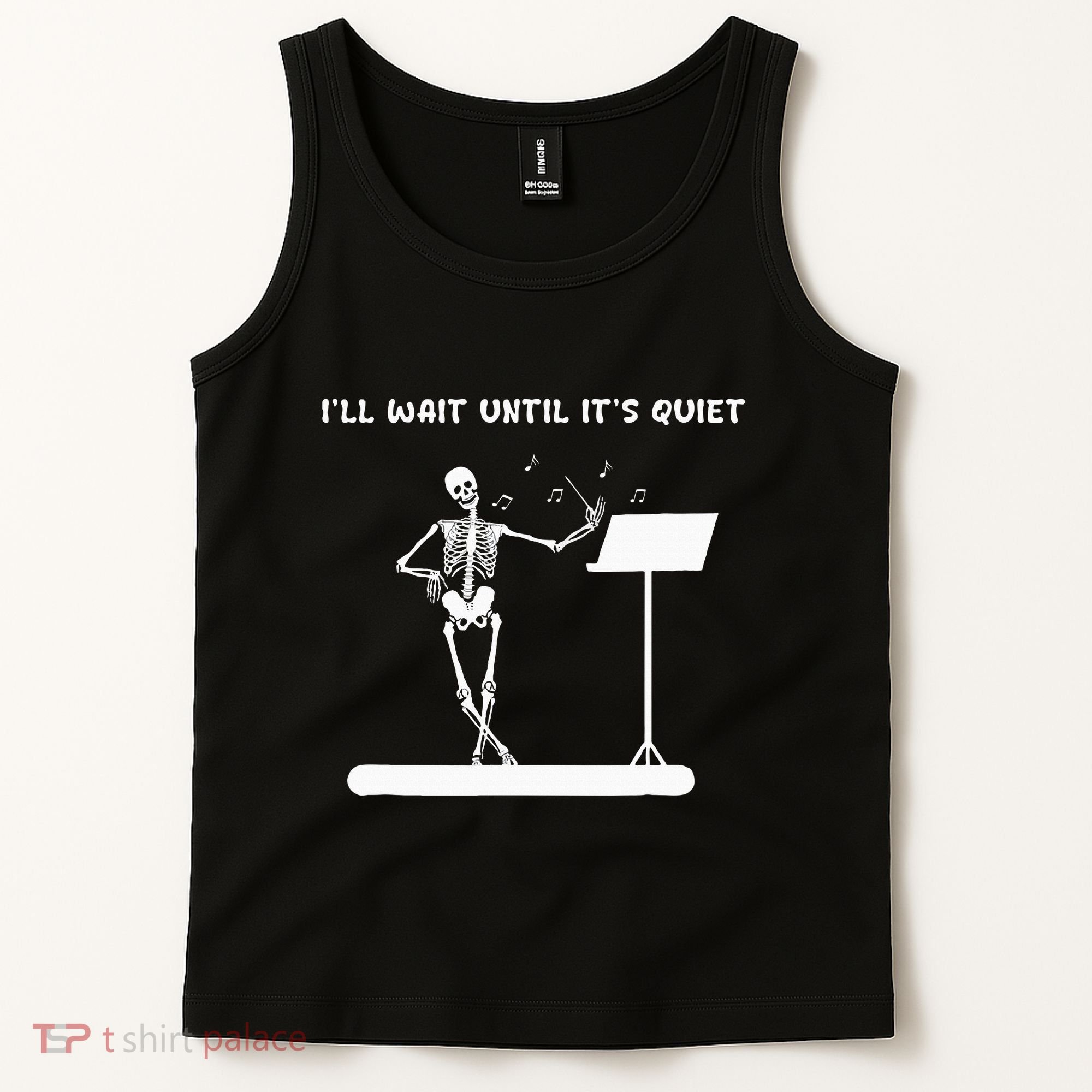 Funny Skeleton Music Teacher ILl Wait Until ItS Quiet Tank Top