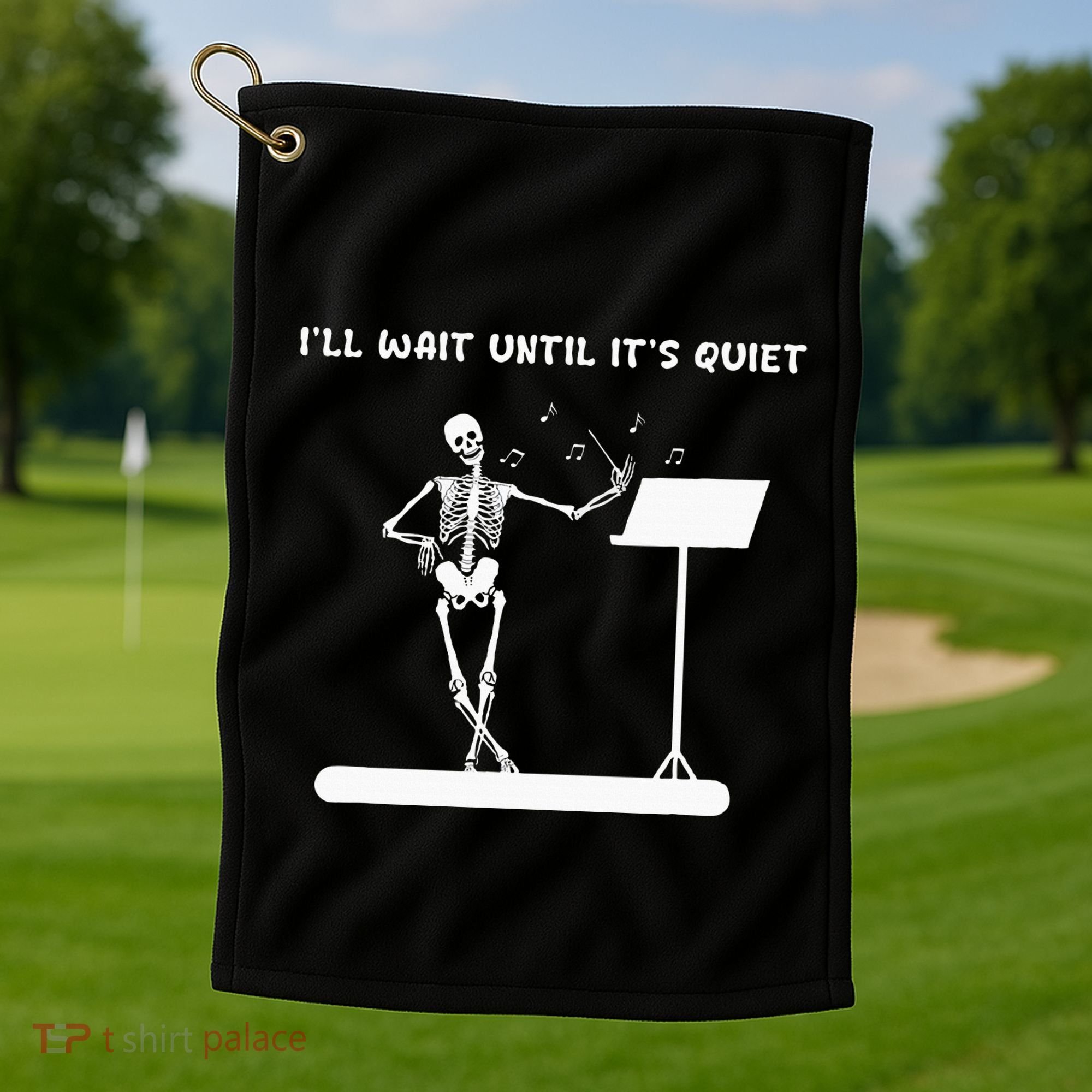 Funny Skeleton Music Teacher ILl Wait Until ItS Quiet Golf Towel