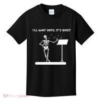 Funny Skeleton Music Teacher ILl Wait Until ItS Quiet Kids T-Shirt thumb 0