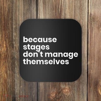 Funny Stage Manager Cool Unique Gift Coaster