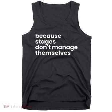Funny Stage Manager Cool Unique Gift Tank Top