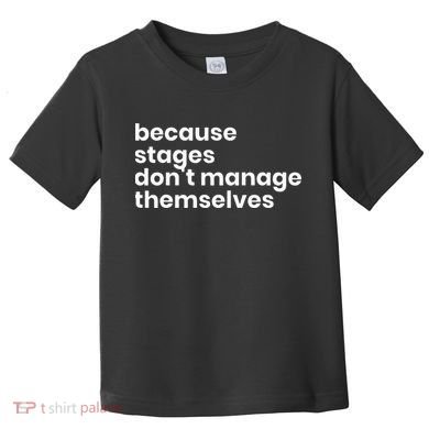 Funny Stage Manager Cool Unique Gift Toddler T-Shirt