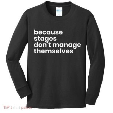 Funny Stage Manager Cool Unique Gift Kids Long Sleeve Shirt