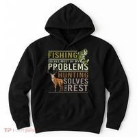 Fishing Solves Most Of My Problems Hunting Hoodie thumb 0